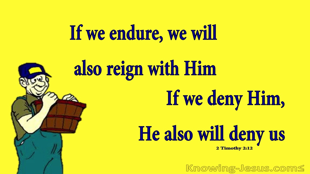 2 Timothy 2:12 If We Endure We Will Reign (yellow)